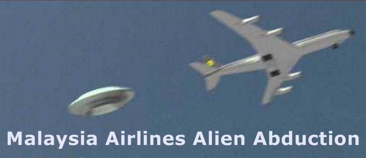 Missing Malaysia Airlines Flight MH370 abducted by UFO