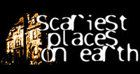Scariest Places on Earth